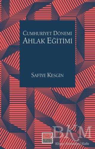 Cumhuriyet Dönemi Ahlak Eğitimi - Maarif Mektepleri