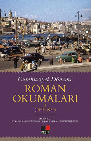 Cumhuriyet Dönemi Roman Okumaları I - Kesit Yayınları
