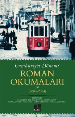 Cumhuriyet Dönemi Roman Okumaları IV 2000-2024 - 1