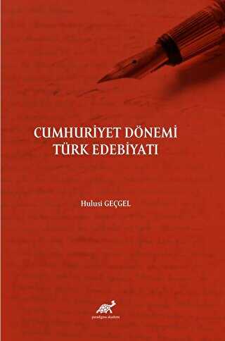 Cumhuriyet Dönemi Türk Edebiyatı - Paradigma Akademi Yayınları