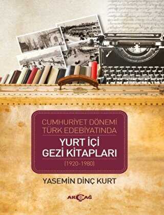 Cumhuriyet Dönemi Türk Edebiyatında Yurt İçi Gezi Kitapları 1920-1980