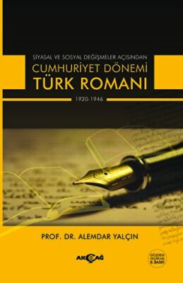 Siyasal ve Sosyal Değişmeler Açısından Cumhuriyet Dönemi Türk Romanı 1920-1946 kapağı