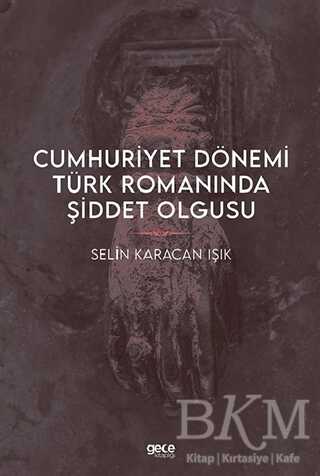 Cumhuriyet Dönemi Türk Romanında Şiddet Olgusu - 1