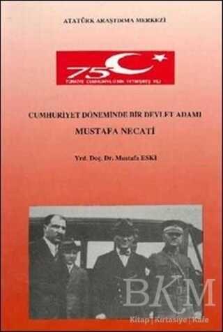 Cumhuriyet Döneminde Bir Devlet Adamı Mustafa Necati