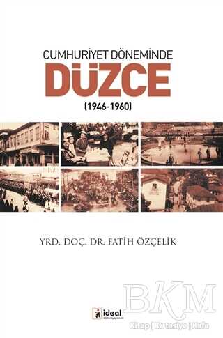 Cumhuriyet Döneminde Düzce - İdeal Kültür Yayıncılık
