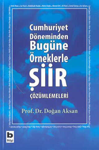 Cumhuriyet Döneminden Bugüne Örneklerle Şiir Çözümlemeleri - Bilgi Yayınevi