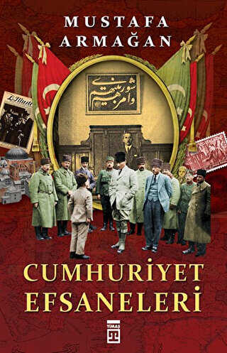 Cumhuriyet Efsaneleri - Timaş Tarih