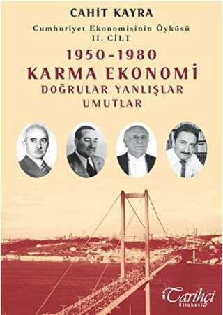 Cumhuriyet Ekonomisinin Öyküsü 2. Cilt: 1950 - 1980 Karma Ekonomi - Tarihçi Kitabevi