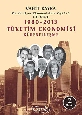 Cumhuriyet Ekonomisinin Öyküsü 3. Cilt: 1980 -2013 Tüketim Ekonomisi Küreselleşme - Tarihçi Kitabevi