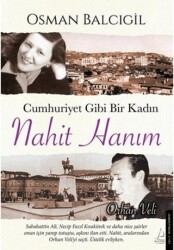 Cumhuriyet Gibi Bir Kadın - Nahit Hanım - Destek Yayınları