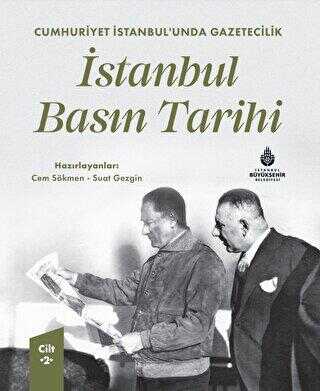 Cumhuriyet İstanbul’unda Gazetecilik İstanbul Basın Tarihi Cilt 2