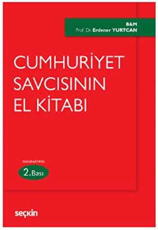 Cumhuriyet Savcısının El Kitabı - Seçkin Yayıncılık