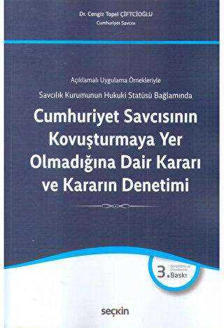 Cumhuriyet Savcısının Kovuşturmaya Yer Olmadığına Dair Kararı ve Kararın Denetimi - Seçkin Yayıncılık