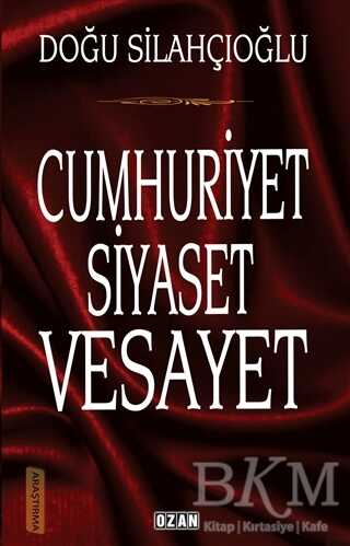 Cumhuriyet Siyaset Vesayet - Ozan Yayıncılık