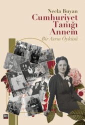Cumhuriyet Tanığı Annem - İleri Yayınları