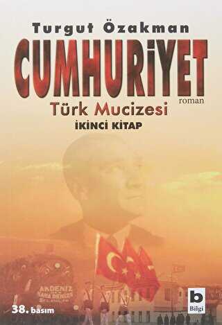 Cumhuriyet Türk Mucizesi İkinci Kitap - Bilgi Yayınevi