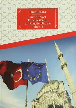 Cumhuriyet Türkiyesi’nde Bir Mesele Olarak İslam 1