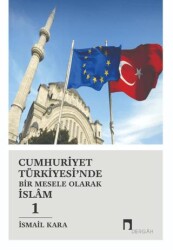 Cumhuriyet Türkiyesi’nde Bir Mesele Olarak İslam 1 - Dergah Yayınları