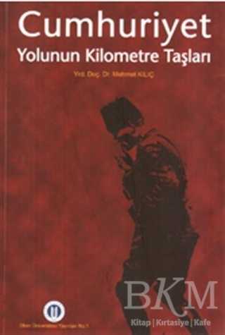 Cumhuriyet Yolunun Kilometre Taşları - Okan Üniversitesi Kitapları