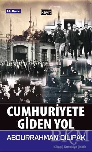 Cumhuriyete Giden Yol - Kayıt Yayınları