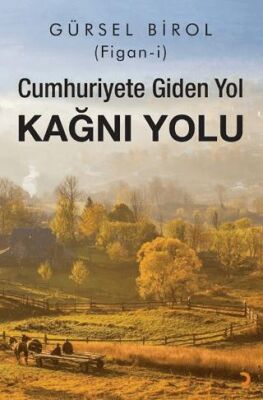 Cumhuriyete Giden Yol Kağnı Yolu - 1