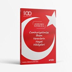 Cumhuriyetimize İlham Verenlerin Hayat Hikayeleri - Artıbir Yayınları