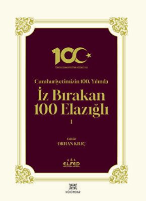 Cumhuriyetimizin 100. Yılında İz Bırakan 100 Elazığlı 1 - 1