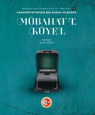 Cumhuriyetimizin Bir Kadın Filozofu: Mübahat T. Küyel - 1