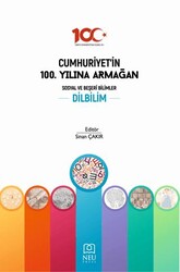 Cumhuriyet`in 100. Yılına Armağan Sosyal Beşeri Bilimler Dilbilim - Necmettin Erbakan Üniversitesi Yayınları