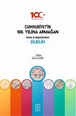Cumhuriyet`in 100. Yılına Armağan Sosyal Beşeri Bilimler Dilbilim