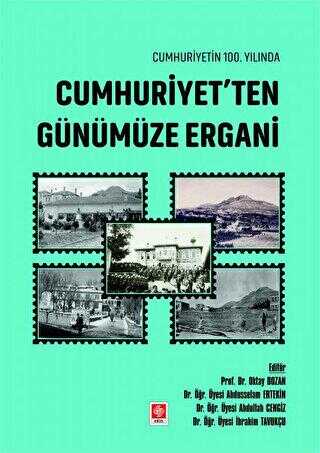 Cumhuriyetin 100. Yılında Cumhuriyet`ten Günümüze Ergani - Bkmkitap