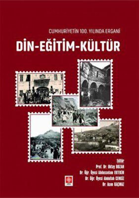 Cumhuriyetin 100. Yılında Ergani Din - Eğitim - Kültür - 1