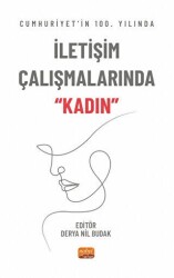 Cumhuriyet’in 100. Yılında İletişim Çalışmalarında Kadın - Nobel Bilimsel Eserler