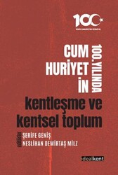 Cumhuriyetin 100. Yılında Kentleşme ve Kentsel Toplum - İdealKent Yayınları