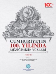 Cumhuriyetin 100. Yılında Müziğimizin Yüzleri 4 Cilt Takım - Atatürk Kültür Merkezi Yayınları