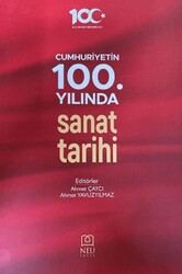 Cumhuriyetin 100. Yılında Sanat Tarihi - Necmettin Erbakan Üniversitesi Yayınları