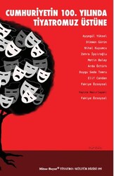 Cumhuriyetin 100. Yılında Tiyatromuz Üstüne - Mitos Boyut Yayınları