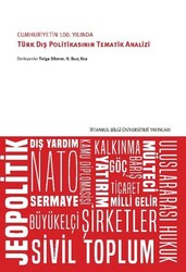 Cumhuriyetin 100. Yılında Türk Dış Politikasının Tematik Analizi - İstanbul Bilgi Üniversitesi Yayınları