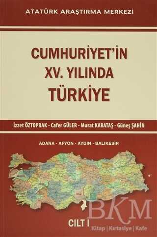 Cumhuriyet`in 15. Yılında Türkiye Cilt 1