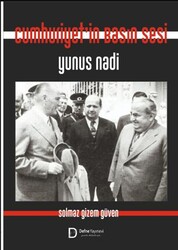 Cumhuriyet’in Basın Sesi Yunus Nadi - Defne Yayınevi