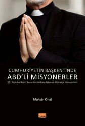 Cumhuriyetin Başkentinde ABD`li Misyonerler - Nobel Bilimsel Eserler