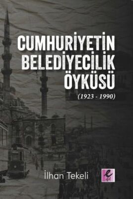 Cumhuriyetin Belediyecilik Öyküsü 1923-1990 - 1