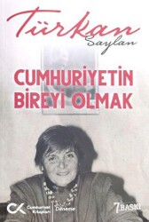 Cumhuriyet’in Bireyi Olmak - Cumhuriyet Kitapları