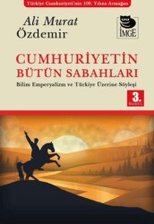 Cumhuriyetin Bütün Sabahları - İmge Kitabevi Yayınları