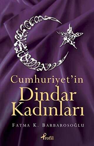 Cumhuriyet’in Dindar Kadınları - Profil Kitap
