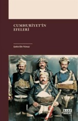 Cumhuriyet`in Efeleri - Harp Sanat Yayınları