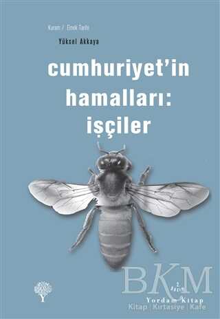 Cumhuriyet’in Hamalları: İşçiler - Yordam Kitap