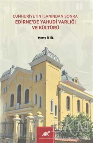 Cumhuriyetin İlanından Sonra Edirne`de Yahudi Varlığı ve Kültürü - 1