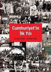 Cumhuriyet`in İlk Yılı 29 Ekim 1923 - 29 Ekim 1924 - Yapı Kredi Yayınları