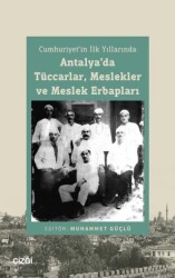 Cumhuriyet’in İlk Yıllarında Antalya’da Tüccarlar, Meslekler ve Meslek Erbapları - Çizgi Kitabevi Yayınları